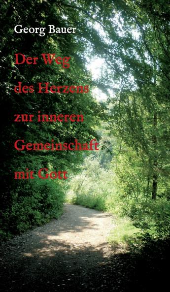 Der Weg des Herzens zur inneren Gemeinschaft mit Gott
