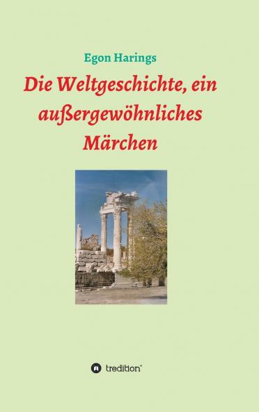 Die Weltgeschichte ein außergewöhnliches Märchen