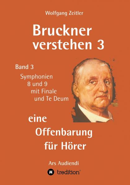 Bruckner verstehen 3 - eine Offenbarung für Hörer