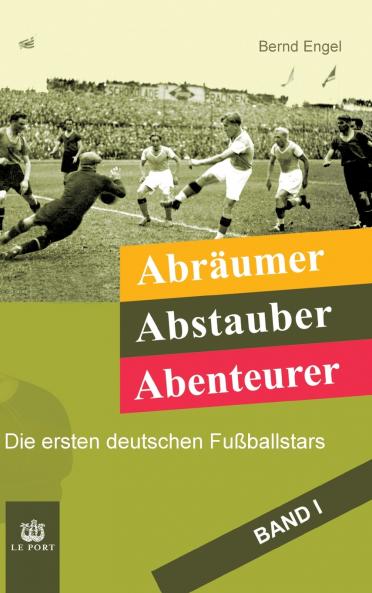 Abräumer Abstauber Abenteurer. Band I