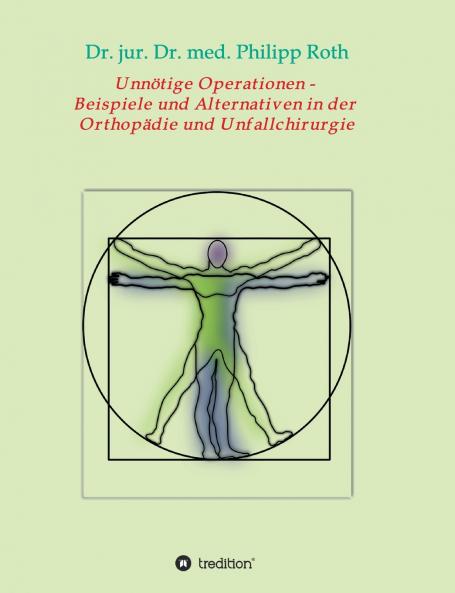 Unnötige Operationen -  Beispiele und Alternativen in der  Orthopädie und Unfallchirurgie