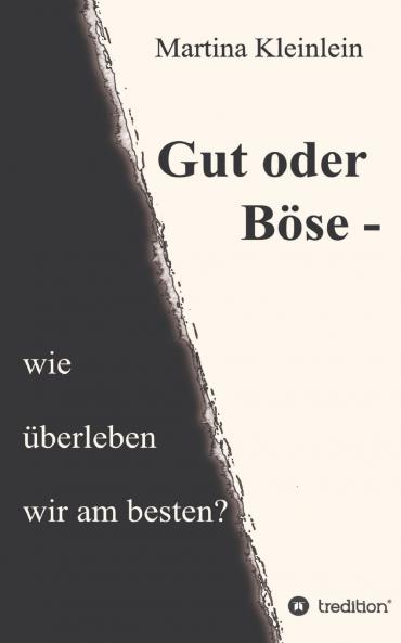 Gut oder Böse - wie überleben wir am besten?