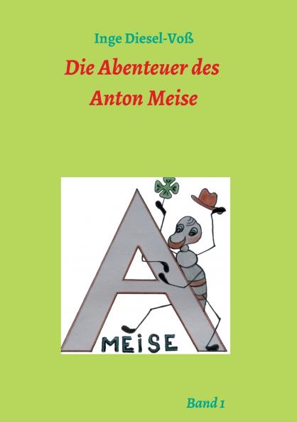 Die Abenteuer des Anton Meise Band 1