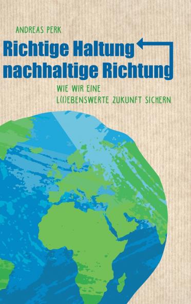 RICHTIGE HALTUNG NACHHALTIGE RICHTUNG