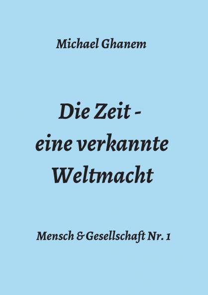Die Zeit - eine verkannte Weltmacht