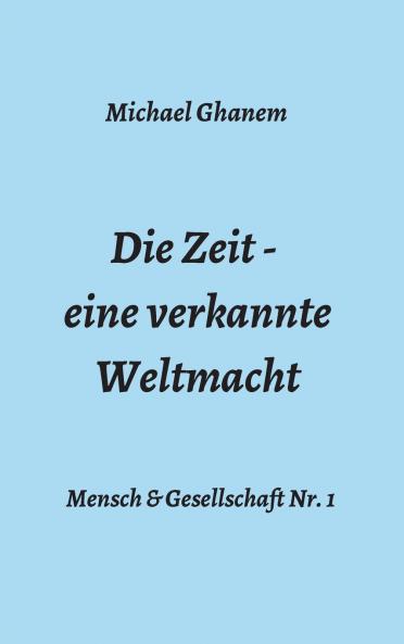 Die Zeit - eine verkannte Weltmacht