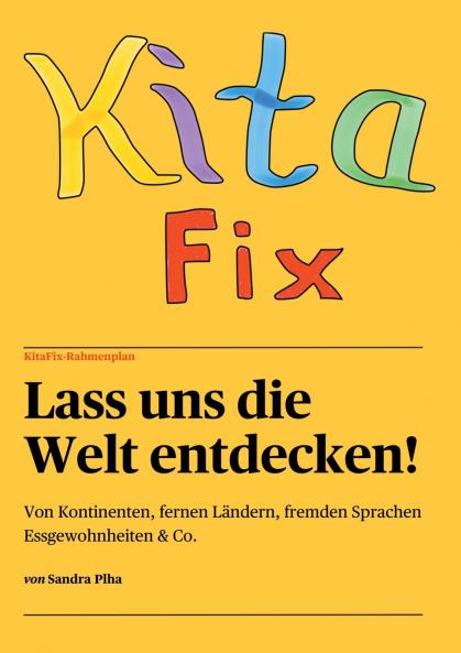 KitaFix-Rahmenplan Lass uns die Welt entdecken!