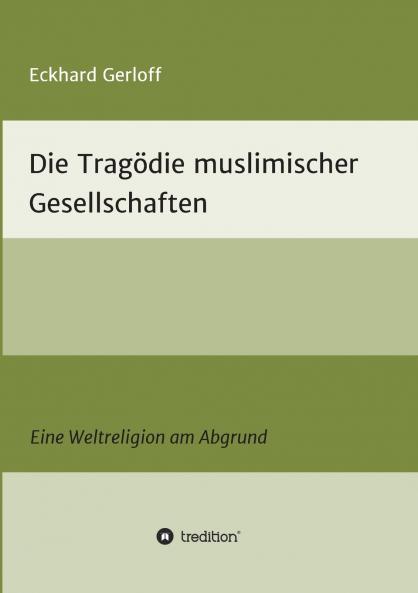 Die Tragödie muslimischer Gesellschaften