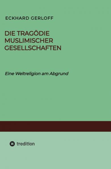 Die Tragödie muslimischer Gesellschaften