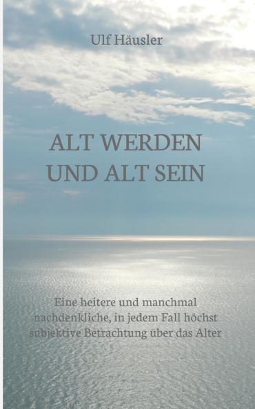 Alt werden und alt sein