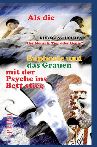 Als die Euphorie und das Grauen mit der Psyche ins Bett stieg