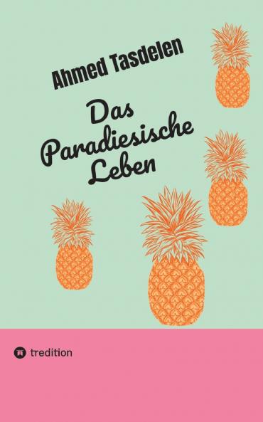 Das Paradiesische Leben