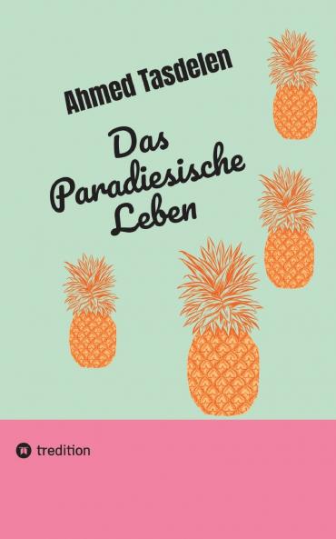 Das Paradiesische Leben