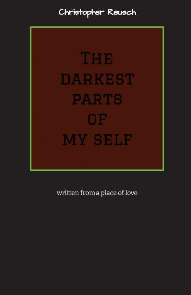 The darkest parts of my self