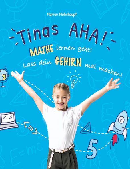 Tinas AHA! Eine Geschichte für Schüler über erfolgreiches Lernen.