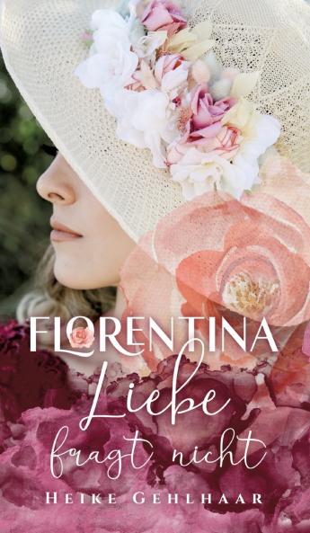 Florentina - Der bezaubernste Liebesroman seit es Romanzen gibt.