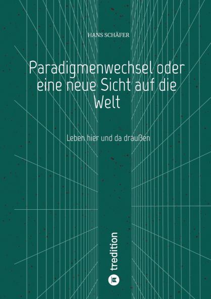 Paradigmenwechsel oder eine neue Sicht auf die Welt
