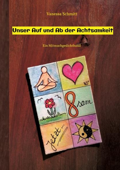 Unser Auf und Ab der Achtsamkeit - 60 Gedichte und 30 Illustrationen rund um das Thema (Un-)Achtsamkeit im Alltag
