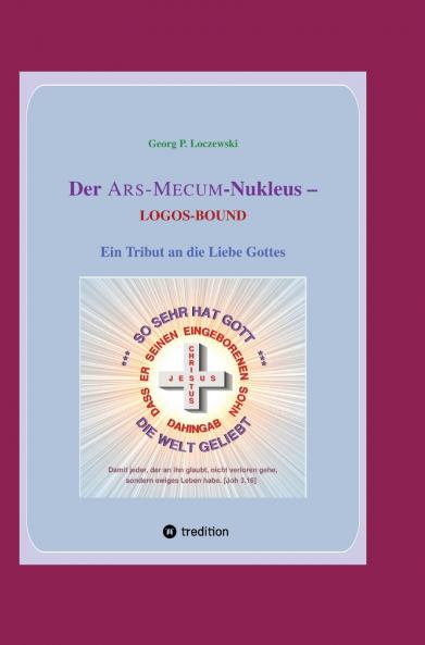 Der ARS-MECUM-Nukleus -- LOGOS-BOUND