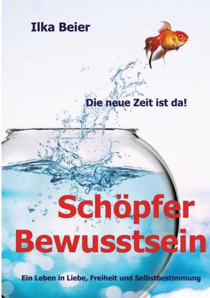 Schöpferbewusstsein - die neue Zeit ist da!