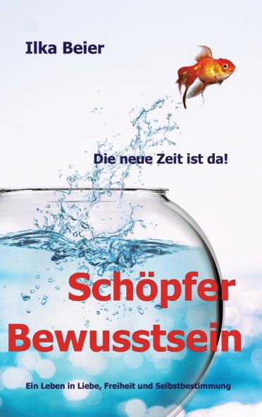 Schöpferbewusstsein - die neue Zeit ist da!