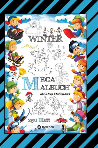 MEGA MALBUCH - MÄRCHENHAFTE WINTERMOTIVE - LUSTIGE AUSMALVORLAGEN - WINTERLANDSCHAFT - SPORT - TIERE - HÄUSER