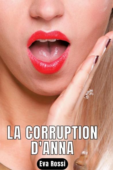 LA CORRUPTION D'ANNA