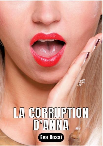 LA CORRUPTION D'ANNA