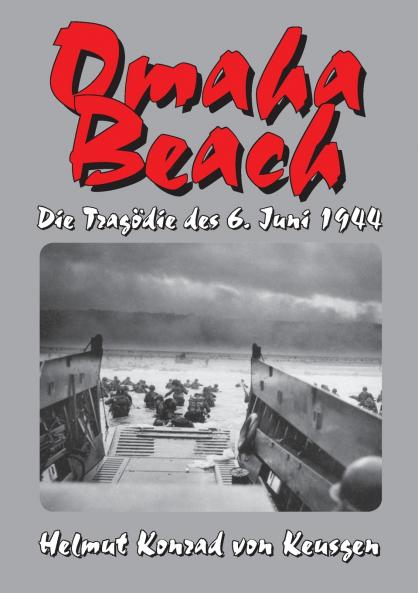 Omaha Beach - Die Tragödie des 6. Juni 1944
