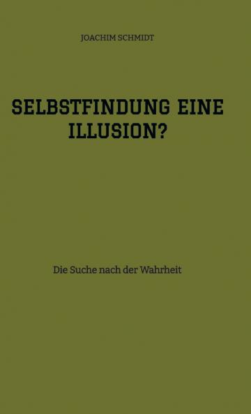 Selbstfindung eine Illusion?