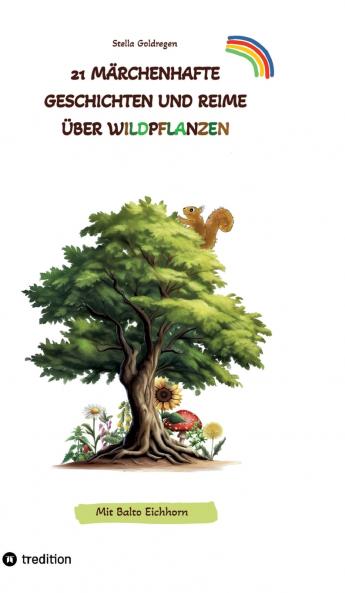 21 märchenhafte Geschichten und Reime über Wildpflanzen