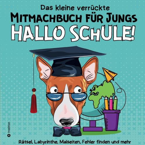 Mitmachbuch für Jungen - Rätselbuch für Jungen - Hallo Schule Beschäftigungsbuch Schulanfang