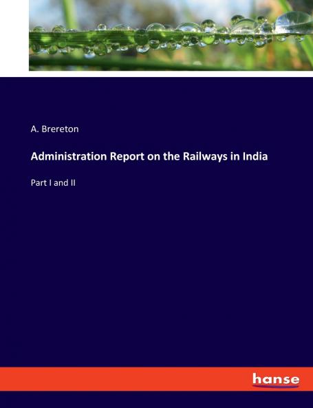 Administration Report on the Railways in India