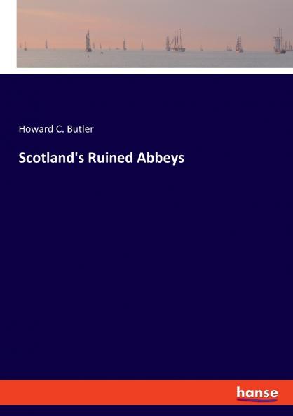 Scotland's Ruined Abbeys
