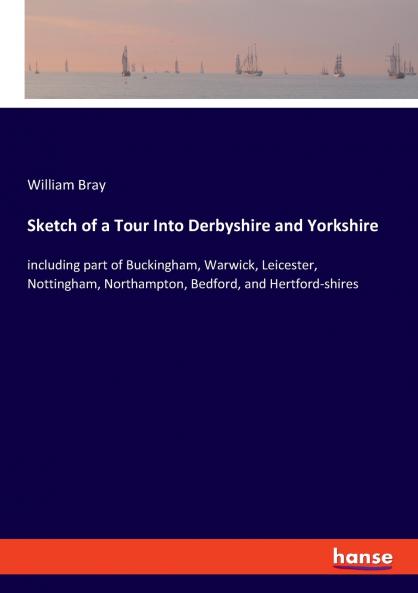Sketch of a Tour Into Derbyshire and Yorkshire