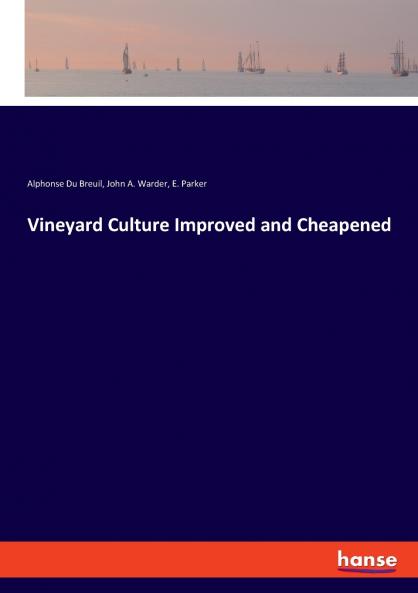 Vineyard Culture Improved and Cheapened