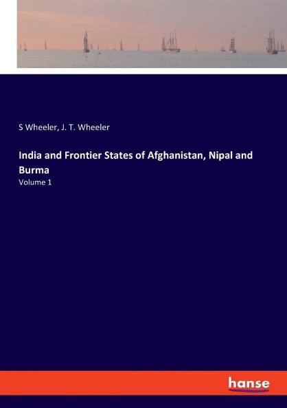 India and Frontier States of Afghanistan Nipal and Burma