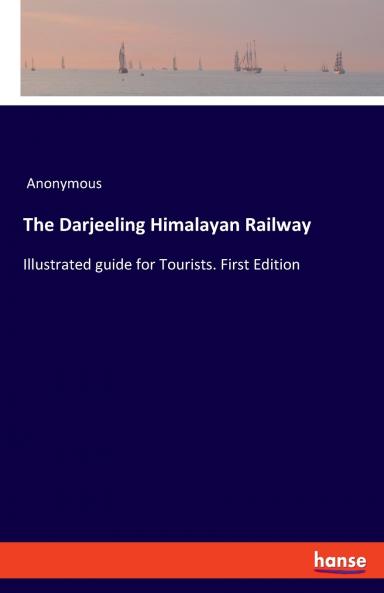 The Darjeeling Himalayan Railway