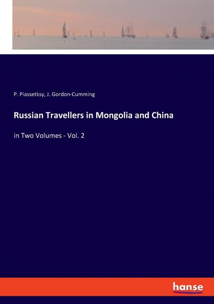 Russian Travellers in Mongolia and China