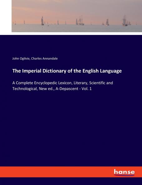 The Imperial Dictionary of the English Language