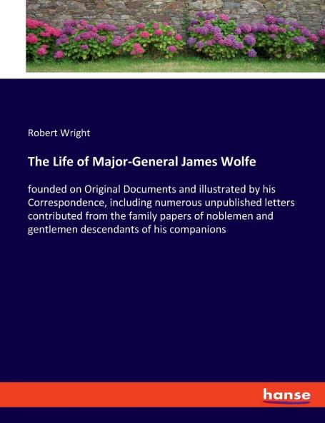The Life of Major-General James Wolfe