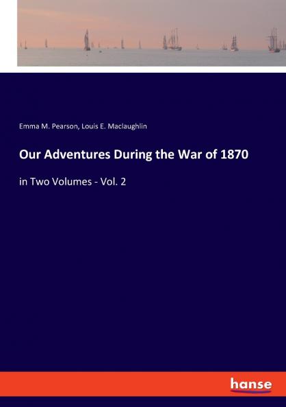 Our Adventures During the War of 1870