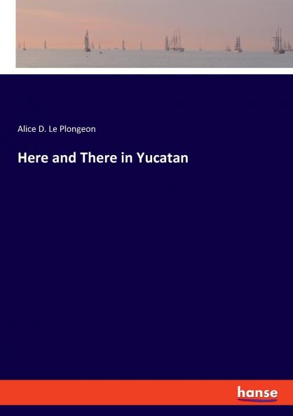Here and There in Yucatan