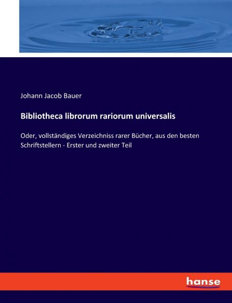 Bibliotheca librorum rariorum universalis