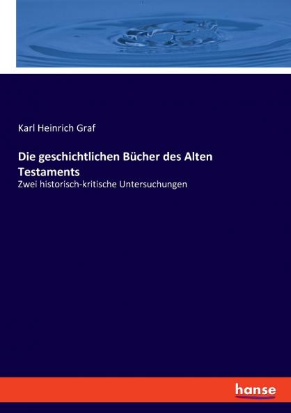 Die geschichtlichen Bücher des Alten Testaments