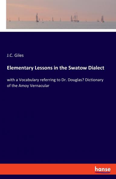 Elementary Lessons in the Swatow Dialect
