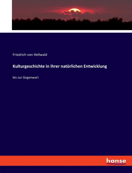 Kulturgeschichte in ihrer natürlichen Entwicklung