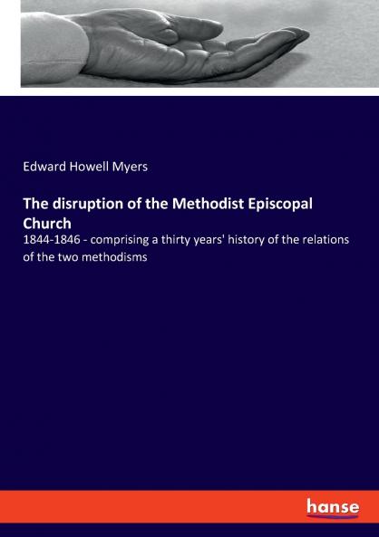The disruption of the Methodist Episcopal Church