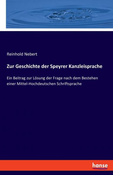 Zur Geschichte der Speyrer Kanzleisprache
