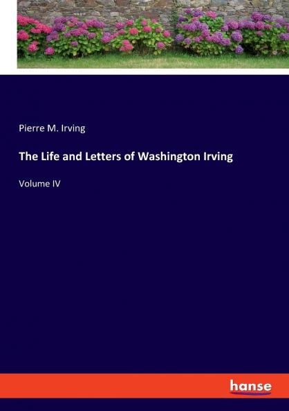 The Life and Letters of Washington Irving